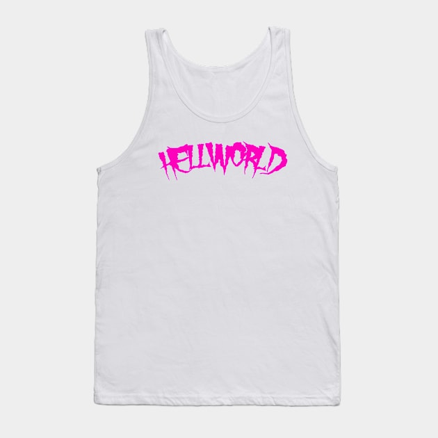 HELLWORLD Tank Top by shoe0nhead